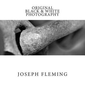 Original Black & White Photography by Joseph Fleming