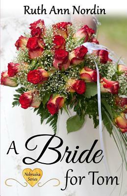 A Bride for Tom by Ruth Ann Nordin