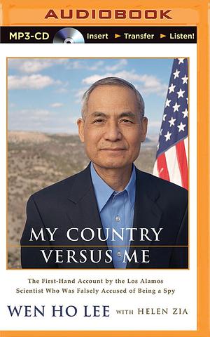 My Country Versus Me by Wen Ho Lee, Fred Stella, Helen Zia