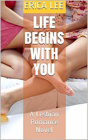 Life Begins With You by Erica Lee