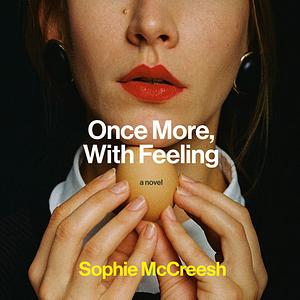 Once More, With Feeling by Sophie McCreesh