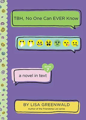 TBH, No One Can Ever Know by Lisa Greenwald, Lisa Greenwald