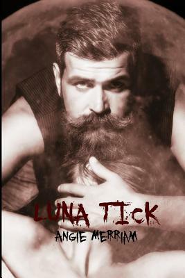 Luna Tick by Angie Merriam