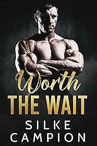 Worth the Wait by Silke Campion, Silke Campion