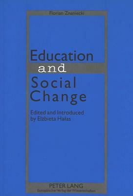 Education and Social Change by Florian Znaniecki