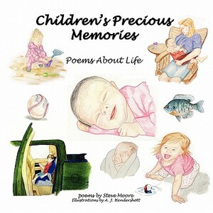 Children's Precious Memories: Poems about Life by Steve Moore