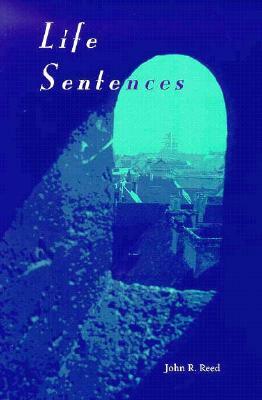 Life Sentences by John R. Reed