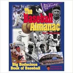 The Baseball Almanac: The Big Bodacious Book of Baseball by Jay Johnstone, Dan Schlossberg