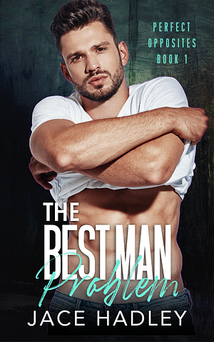 The Best Man Problem by Jace Hadley