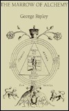 The Marrow of Alchemy by George Ripley, J.D. Holmes