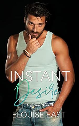 Instant Desire by Elouise East
