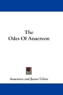The Odes Of Anacreon by Anacreon