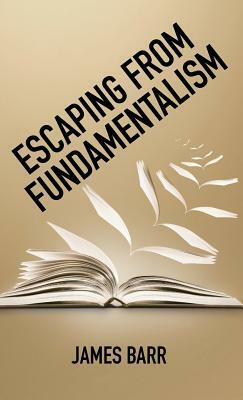 Escaping from Fundamentalism by James Barr