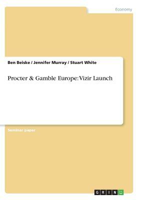 Procter & Gamble Europe: Vizir Launch by Jennifer Murray, Stuart White, Ben Beiske