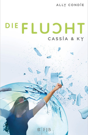Cassia & Ky – Die Flucht by Ally Condie