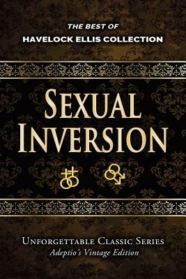 Havelock Ellis Collection - Sexual Inversion by Havelock Ellis