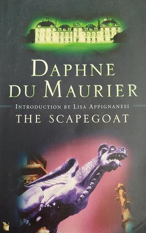 The Scapegoat  by Daphne du Maurier