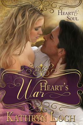 Heart's War by Kathryn Loch