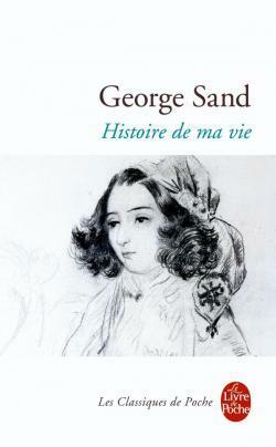 Histoire de ma vie, tome 1 by Damien Zanone, George Sand