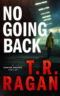 No Going Back by T.R. Ragan
