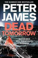 Dead Tomorrow: A Roy Grace Novel 5 by Peter James, Peter James