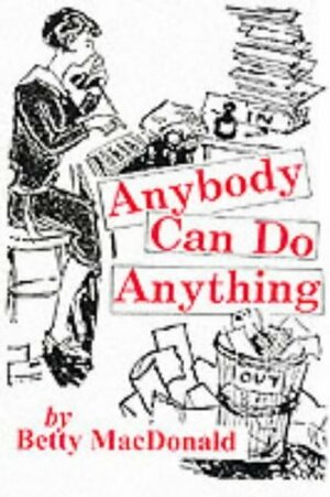 Anybody Can Do Anything by Betty MacDonald