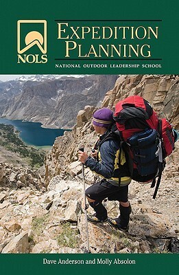 NOLS Expedition Planning by Dave L. Anderson, Molly Absolon