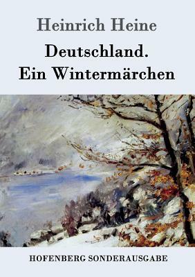 Deutschland. Ein Wintermärchen by Heinrich Heine