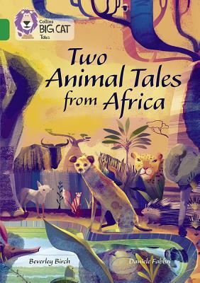 Two Animal Tales from Africa: Band 15/Emerald by Beverley Birch, Daniele Fabbri