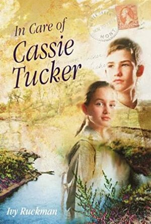 In Care of Cassie Tucker by Ivy Ruckman
