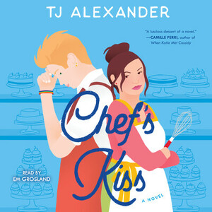 Chef's Kiss by TJ Alexander