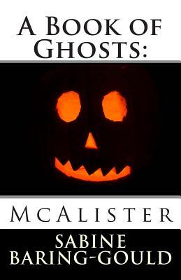 A Book of Ghosts: McAlister by Sabine Baring Gould