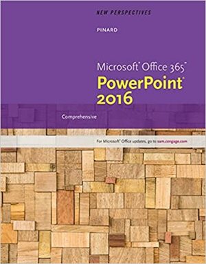 New Perspectives Microsoftoffice 365 & PowerPoint 2016: Comprehensive by Dan Oja, Patrick Carey, Kathy T. Finnegan, Ann Shaffer, June Jamrich Parsons