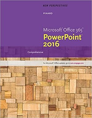 New Perspectives Microsoftoffice 365 & PowerPoint 2016: Comprehensive by Dan Oja, Patrick Carey, Kathy T. Finnegan, Ann Shaffer, June Jamrich Parsons