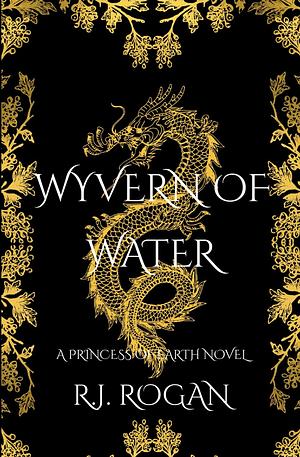 Wyvern of Water by R.J. Rogan