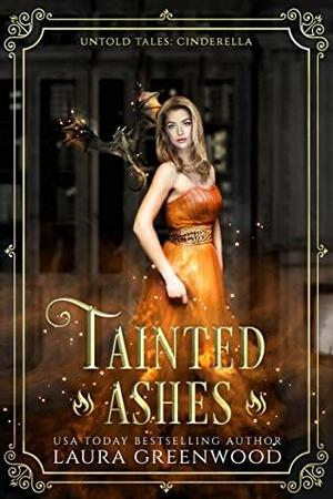 Tainted Ashes by Laura Greenwood