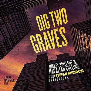 Dig Two Graves by Mickey Spillane