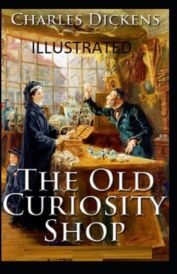 The Old Curiosity Shop Illustrated by Charles Dickens