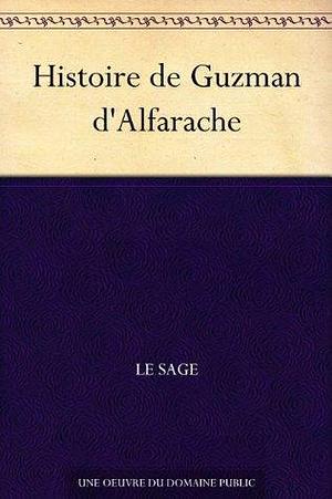 Histoire de Guzman d'Alfarache by Mateo Alemán, Mateo Alemán, Alain-René Le Sage