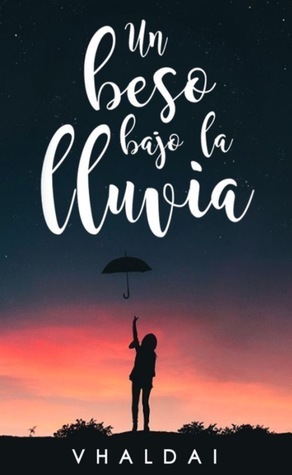 Un beso bajo la lluvia (La antología de un destino #3) by Violeta Boyd