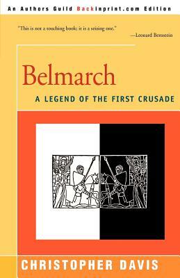 Belmarch: A Legend of the First Crusade by Christopher Davis