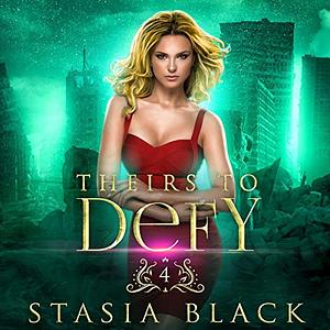 Theirs to Defy by Stasia Black