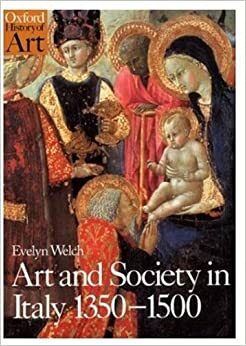 Art and Society in Italy 1350-1500 by Evelyn Welch