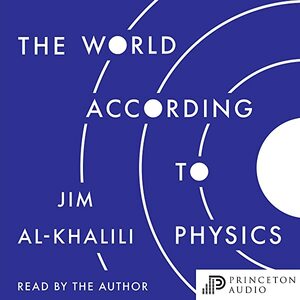 The World According to Physics by Jim Al-Khalili