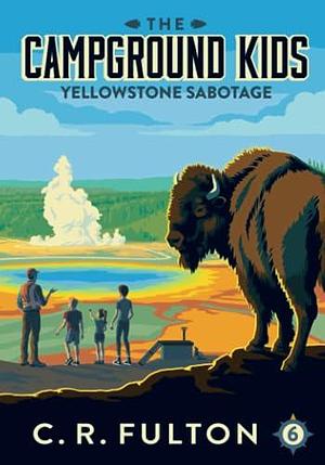 Yellowstone Sabotage by C. R. Fulton