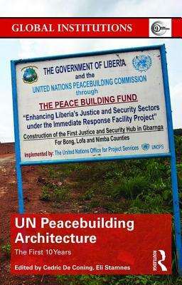 Un Peacebuilding Architecture: The First 10 Years by 