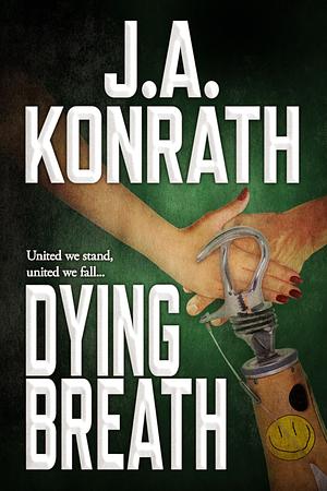 Dying Breath by J.A. Konrath