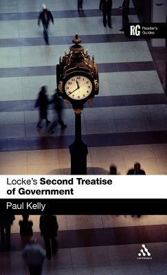 Epz Locke's 'second Treatise of Government': A Reader's Guide by Paul Kelly