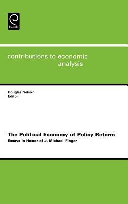 The Political Economy of Policy Reform: Essays in Honor of J. Michael Finger by 