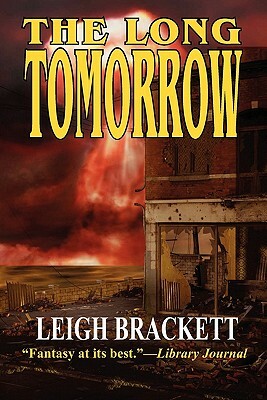 The Long Tomorrow by Leigh Brackett